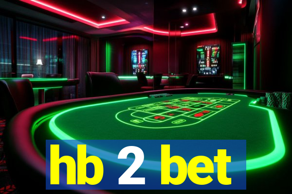 hb 2 bet